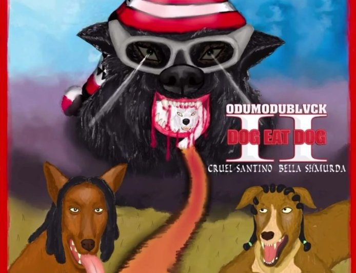 OdumoduBlvck Ft Cruel Santino Ft Bella Shmurda - Dog Eat Dog Mp3