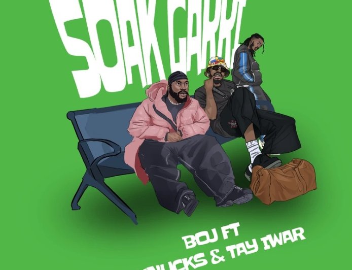 BOJ Ft Knuck Ft Tay Iwar - Soak Garri Mp3