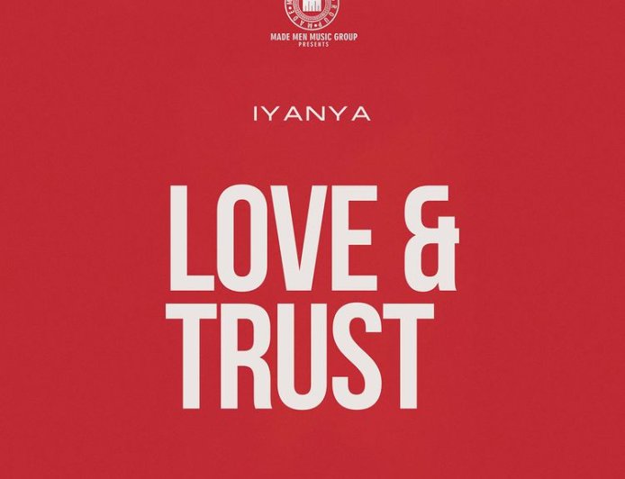 Iyanya Ft Joeboy - Love And Trust