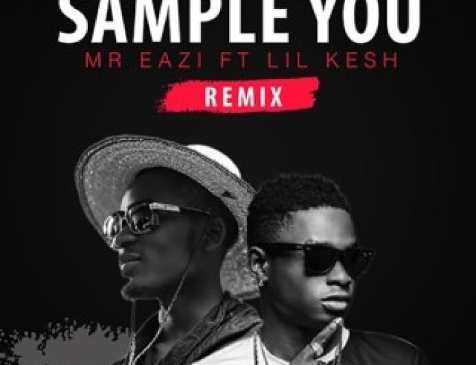 Mr Eazi Ft Lil Kesh - Sample You Remix