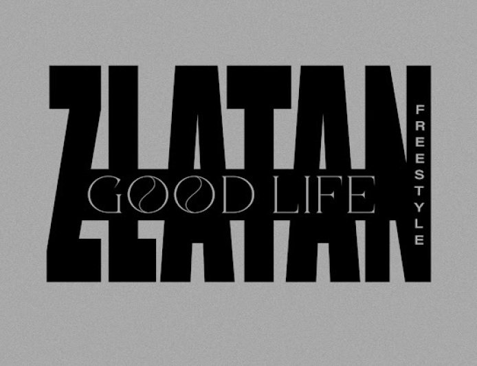 Zlatan - Good Life (Freestyle)