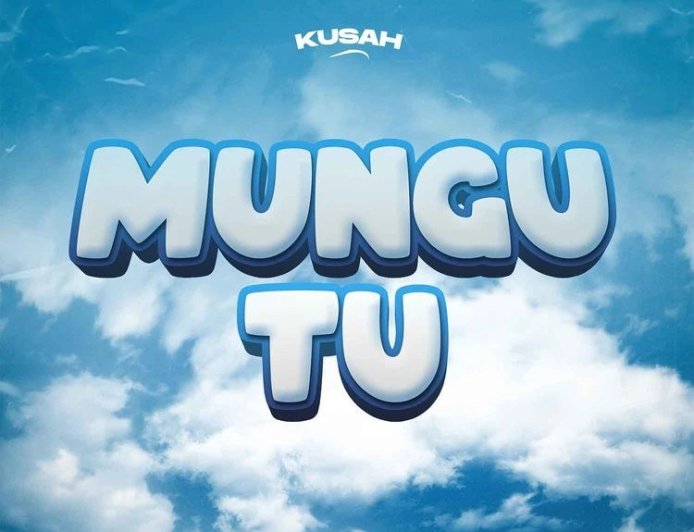 Kusah – Mungu Tu