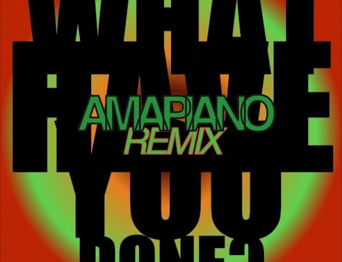 Kel-P – What Have You Done? (Amapiano Remix)