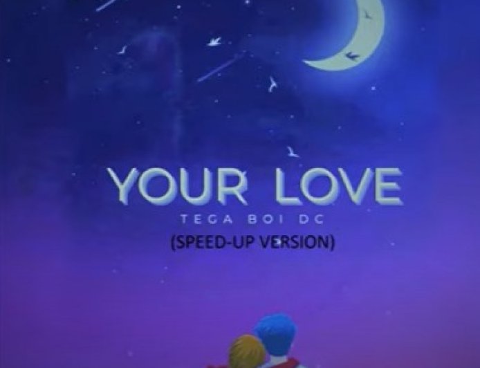 Tega Boi Dc – Your love (Sped up)