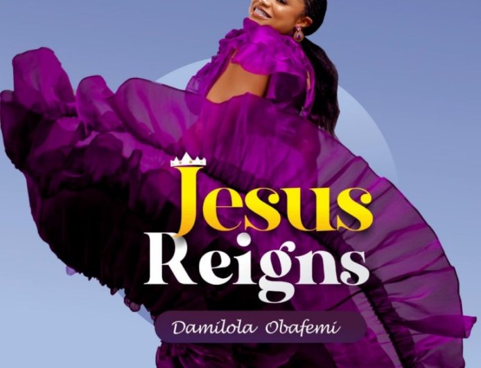 Damilola Obafemi - Jesus Reigns