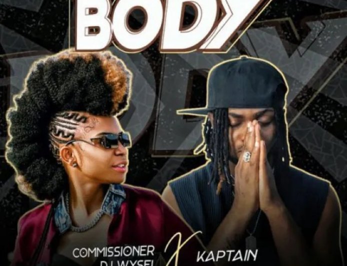 Commissioner DJ Wysei Ft Kaptain - Body