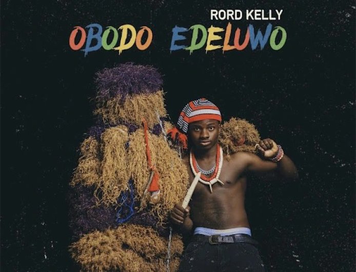 Rord Kelly - Obodo Edeluwo