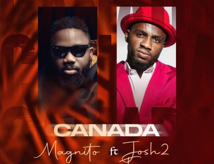 Magnito Ft Josh2funny - Canada remix