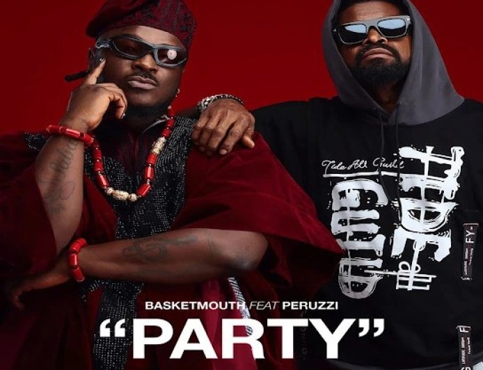 Basketmouth Ft Peruzzi - Party