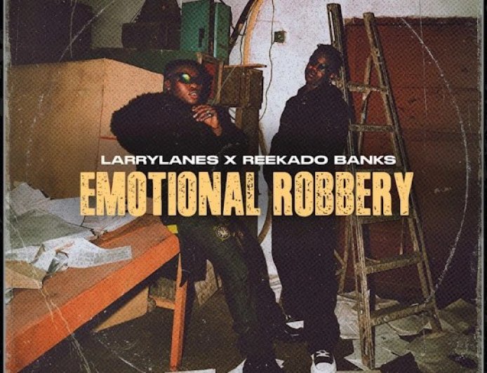 Larrylanes Ft Reekado Banks - Emotional Robbery