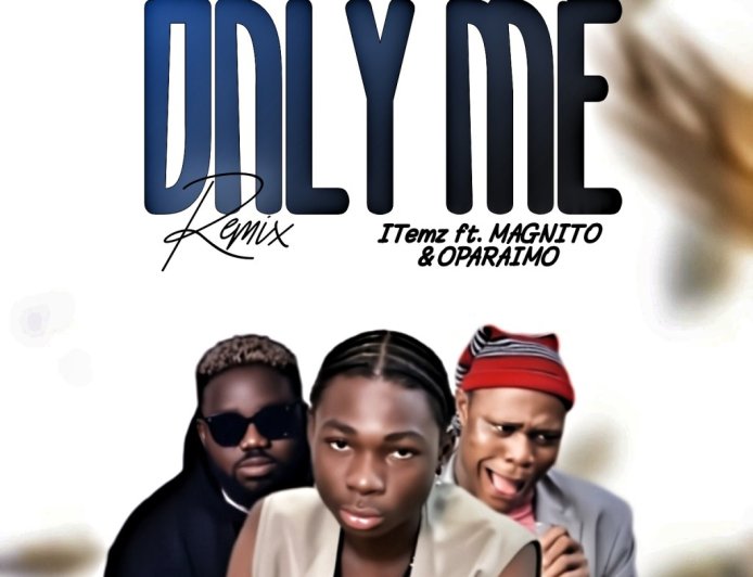 Itemz Ft Magnito Ft Oparaimo - Only Me Remix.