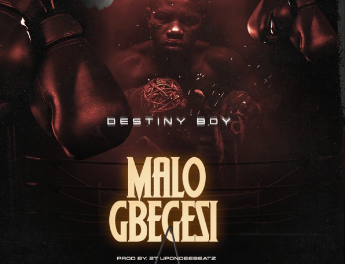 Destiny Boy – MALO GBEGESI